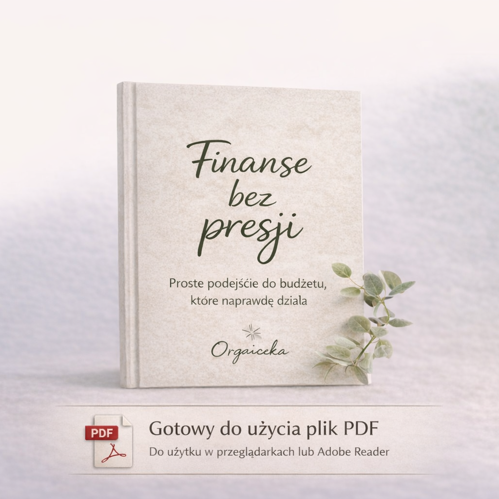 Finanse bez presji - Proste podejście do budżetu, które naprawdę działa